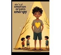 ABC's of Emotions, Organs and Energy