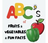 ABC's of Fruits & Vegetables & Fun Facts