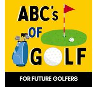 ABCs of Golf: A Fun Alphabet Book for Future Golfers