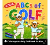 ABCs of Golf: Coloring & Activity Book for Kids - Have Fun & Learn the Game