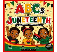 ABCs of Juneteenth: A Coloring & Learning Book for Young Learners