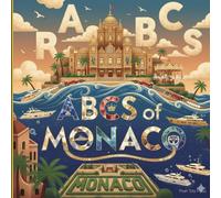 ABCs of Monaco: Your Child's First Guide to the World's Most Exclusive Playground