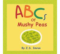 ABCs of Mushy Peas: A Nourishing Foods Alphabet for Babies & Toddlers