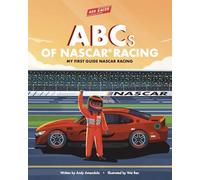 ABCs of NASCAR: My First Guide to NASCAR Racing