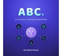 ABC's of Natural Language Processing: Exploring Tech From A to Z