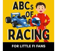 ABCs of Racing: A Formula 1 Alphabet Book for Future Race Car Drivers