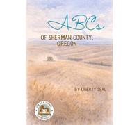 ABCs of Sherman County, Oregon