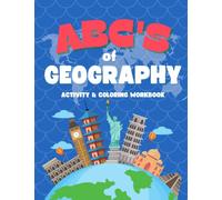 ABCs of World Geography Activity & Coloring Workbook: Maps, Continents, Oceans, Countries, Capitals, Flags, Landmarks, Animals, Landforms and More!
