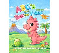 ABC's with Bex the T-Rex: Coloring Book