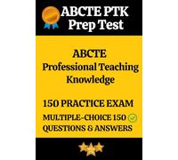 ABCTE Professional Teaching Knowledge Practice Exam 150 Questions with Answers Explanation