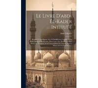 Abd-El-Kader Le Livre D'abd-el-kader Intituté (Copertina rigida)