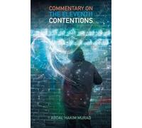 Abdal Hakim Murad Commentary on the Eleventh Contentions (Tascabile)