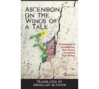 Abdallah Altaiyeb Ascension on the Wings of a Tale (Tascabile)