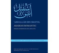 ʿAbdallāh ibn Sbayyil Arabian Romantic (Copertina rigida)