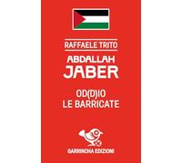 Abdallah Jaber. Od(d)io le barricate