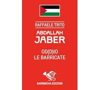 Abdallah Jaber. Od(d)io le barricate