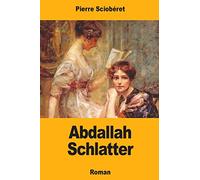 Abdallah Schlatter: Ou les curieuses aventures d'un Suisse au Caucase