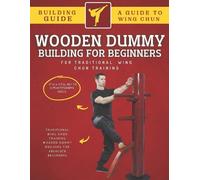 Abde Hafid Wooden Dummy Building For Traditional Wing Chun Training (Tascabile)