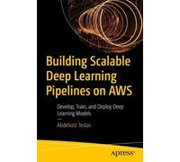 Abdelaziz Testas Building Scalable Deep Learning Pipelines on AWS (Tascabile)