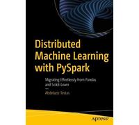 Abdelaziz Testas Distributed Machine Learning with PySpark (Tascabile)