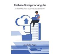 Abdelfattah Ragab Firebase Storage for Angular (Tascabile)