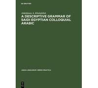 Abdelghany A. K A descriptive grammar of saidi Egyptian collo (Copertina rigida)