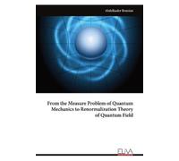 Abdelkader Benz From the Measure Problem of Quantum Mechanics to Ren (Tascabile)