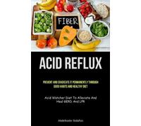 Abdelkader Bolaños Acid Reflux (Tascabile)