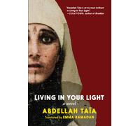 Abdellah Taïa Living in Your Light (Tascabile)