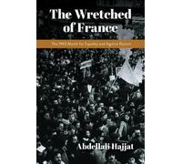 Abdellali Hajjat The Wretched of France (Tascabile)