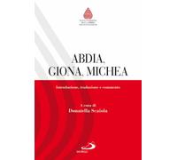 Abdia, Giona, Michea. Introduzione, traduzione e commento