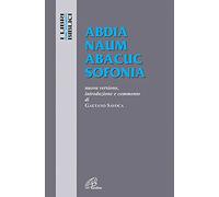 Abdia Naum Abacuc Sofonia. Nuova Versione, Introduzione E Commento