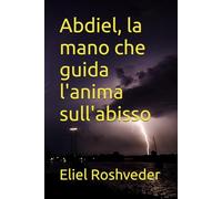 Abdiel, la mano che guida l'anima sull'abisso