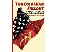 Abdisalam M Issa-Salwe The Cold War Fallout (Tascabile)