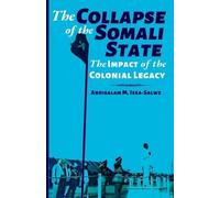 Abdisalam M Issa-Salwe The Collapse of the Somali State (Tascabile)