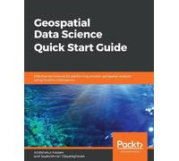 Abdishakur Hassan Jayakrishnan Vija Geospatial Data Science Quick S (Tascabile)