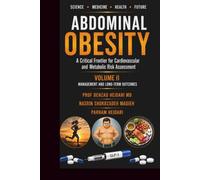 Abdominal Obesity: Abdominal Obesity: A Critical Frontier for Cardiovascular and Metabolic Risk Assessment: Volume 2, Management and Long-Term Outcomes