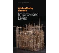 AbdouMaliq Simone Improvised Lives (Copertina rigida) After the Postcolonial