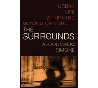 AbdouMaliq Simone The Surrounds (Tascabile) Theory in Forms