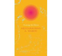 Abdourahman A. Waberi Naming the Dawn (Copertina rigida) Africa List