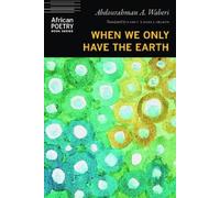 Abdourahman A. Waberi When We Only Have the Earth (Tascabile)