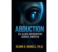 Abduction: 25 Alien Encounters Across America