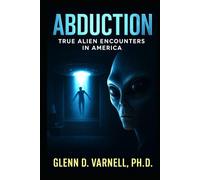 Abduction: True Alien Encounters in America
