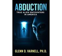 Abduction: True Alien Encounters in America