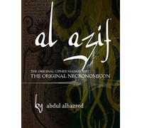 Al Azif: The Original Cipher Manuscript: (The Original Necronomicon) - 2017
