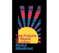 Abdul Alkalimat The Future of Black Studies (Tascabile)
