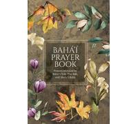 Abdu'l-Bahá Bahá'u'lláh Bahá'í Prayer Book (Illustrated) (Copertina rigida)
