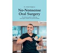 Abdul Dalghous No-Nonsense Oral Surgery (Tascabile)