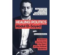 Abdul El-Sayed Healing Politics (Tascabile)