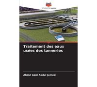 Abdul Gani Abdul Jameel Traitement des eaux usées des tanneries (Tascabile)